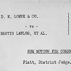 Opinion on motion of correction of complaint in the case of Loewe v. Lawlor