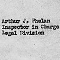 Report of investigation, with supplement, by Inspector in Charge Arthur J. Phelan, Legal Division.