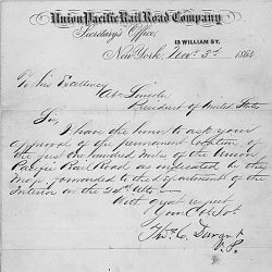 Letter from Thomas Durant, President of the Union Pacific Railroad, to Abraham Lincoln Asking for Approval of Permanent Location for the First 100 Miles of Union Pacific Track