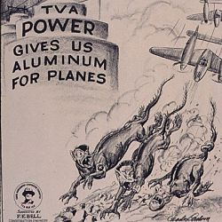 Kilowatts to kill the rats. TVA power gives us aluminum for planes.